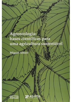AGROECOLOGIA – BASES CIENTÍFICAS PARA UMA AGRICULTURA SUSTENTÁVEL