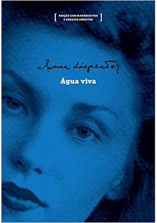ÁGUA VIVA: EDIÇÃO COM MANUSCRITOS E ENSAIOS INÉDITOS