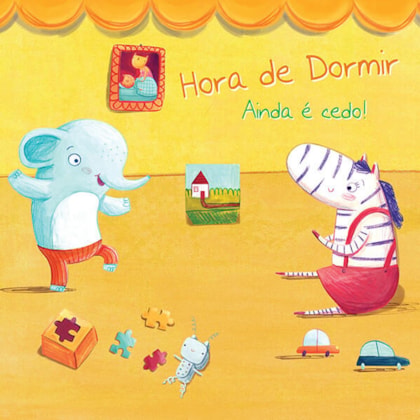 AINDA É CEDO! : HORA DE DORMIR