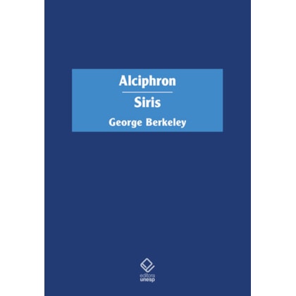 ALCIPHRON OU O FILÓSOFO MINUCIOSO / SIRIS