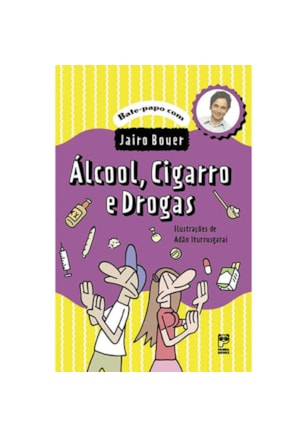 ALCÓOL, CIGARRO E DROGAS