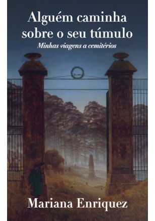 ALGUÉM CAMINHA SOBRE O SEU TÚMULO