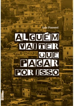 Alguém vai ter que pagar por isso