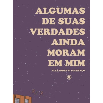 Algumas de suas verdades ainda moram em mim