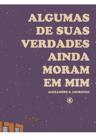 Algumas de suas verdades ainda moram em mim