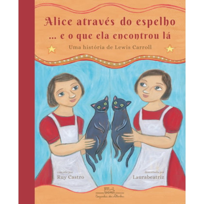 ALICE ATRAVÉS DO ESPELHO... E O QUE ELA ENCONTROU LÁ