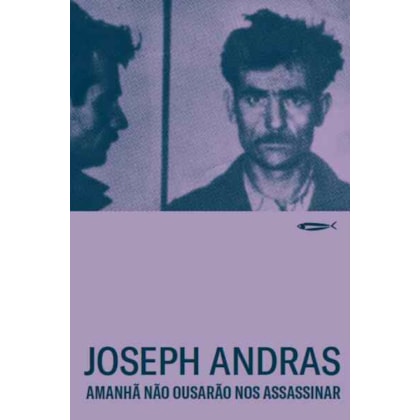AMANHÃ NÃO OUSARÃO NOS ASSASSINAR
