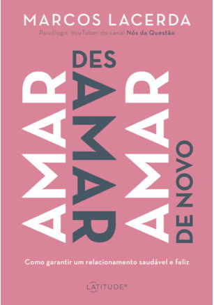 AMAR, DESAMAR, AMAR DE NOVO