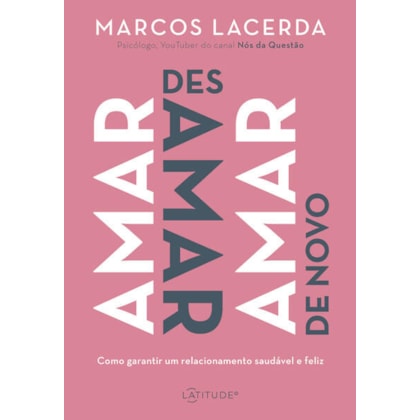 AMAR, DESAMAR, AMAR DE NOVO