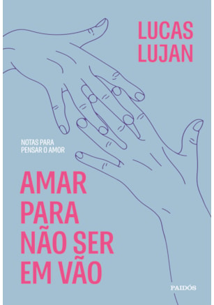 AMAR PARA NÃO SER EM VÃO