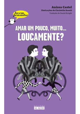 AMAR UM POUCO, MUITO… LOUCAMENTE?