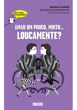 AMAR UM POUCO, MUITO… LOUCAMENTE?