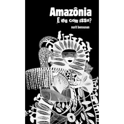 AMAZÔNIA: E EU COM ISSO?