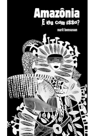 AMAZÔNIA: E EU COM ISSO?