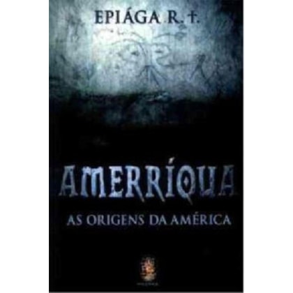 Amerríqua - As origens da América