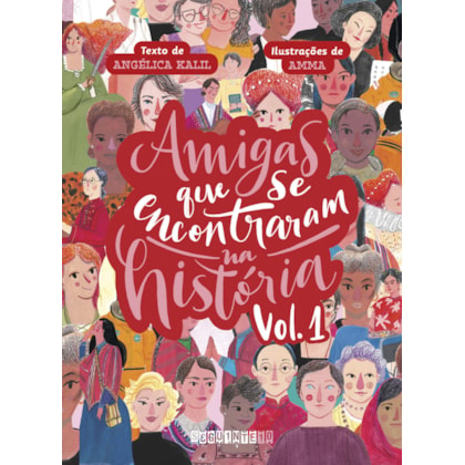 AMIGAS QUE SE ENCONTRARAM NA HISTÓRIA: VOLUME 1