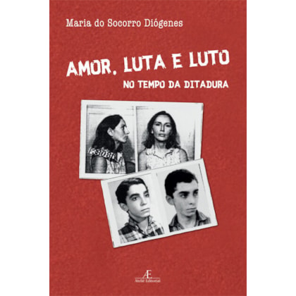 AMOR, LUTA E LUTO NO TEMPO DA DITADURA