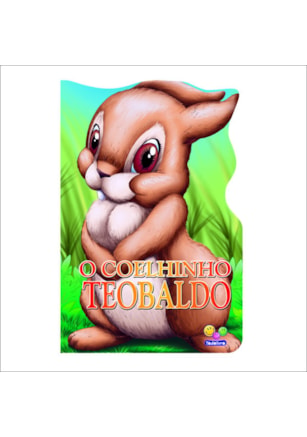 ANIMAIS RECORTADOS: COELHINHO TEOBALDO, O