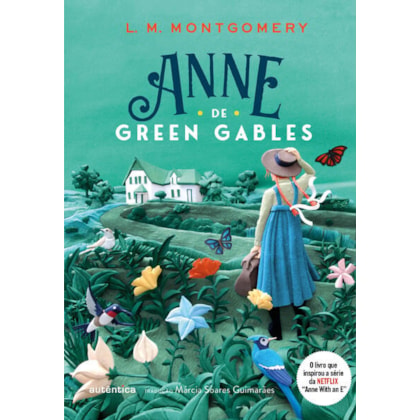 ANNE DE GREEN GABLES - (TEXTO INTEGRAL - CLÁSSICOS AUTÊNTICA)