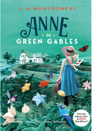 ANNE DE GREEN GABLES - (TEXTO INTEGRAL - CLÁSSICOS AUTÊNTICA)