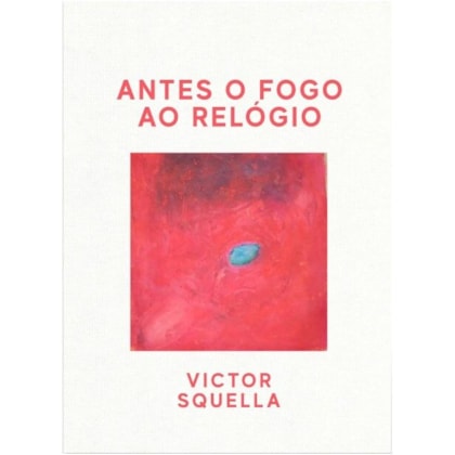 Antes o fogo ao relógio
