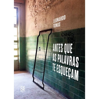 ANTES QUE AS PALAVRAS TE ESQUEÇAM