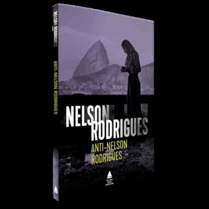 ANTI-NELSON RODRIGUES