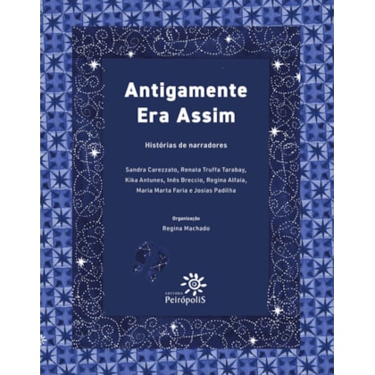 ANTIGAMENTE ERA ASSIM