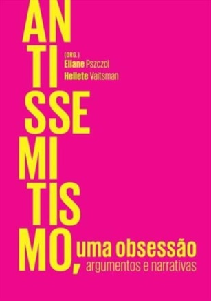 Antissemitismo, uma obsessão - Argumentos e narrativas