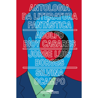 ANTOLOGIA DA LITERATURA FANTÁSTICA