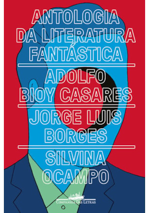 ANTOLOGIA DA LITERATURA FANTÁSTICA