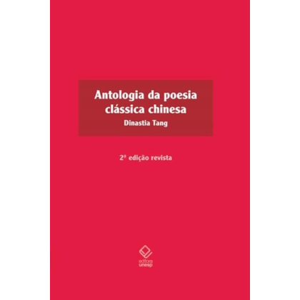 Antologia da poesia clássica chinesa - 2ª edição