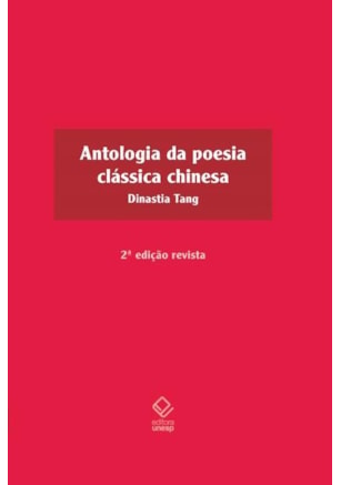 Antologia da poesia clássica chinesa - 2ª edição