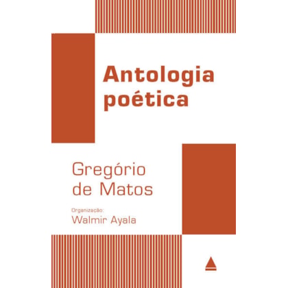 ANTOLOGIA POÉTICA GREGÓRIO DE MATOS