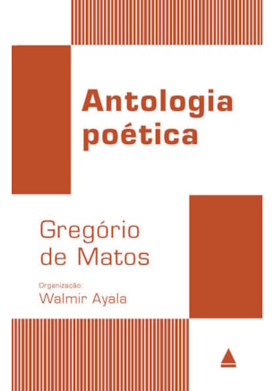 ANTOLOGIA POÉTICA GREGÓRIO DE MATOS