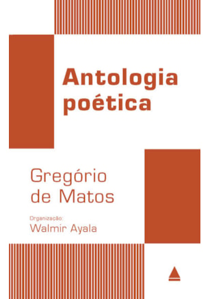 ANTOLOGIA POÉTICA GREGÓRIO DE MATOS