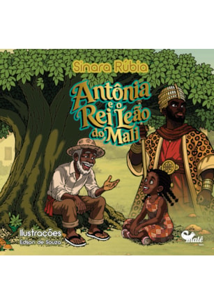 Antônia e o Rei Leão do Mali