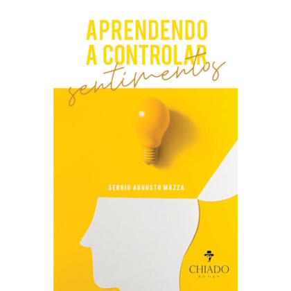 APRENDENDO A CONTROLAR SENTIMENTOS