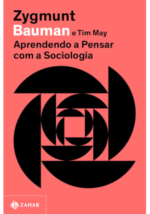 APRENDENDO A PENSAR COM A SOCIOLOGIA (NOVA EDIÇÃO)