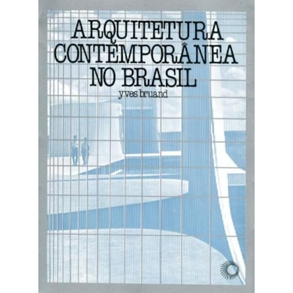 ARQUITETURA CONTEMPORÂNEA NO BRASIL
