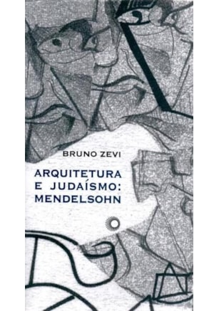 ARQUITETURA E JUDAÍSMO: MENDELSOHN