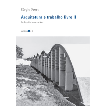 ARQUITETURA E TRABALHO LIVRE II: