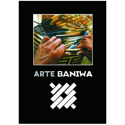 Arte Baniwa  - Cestarias de Arumã