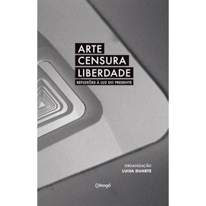 ARTE, CENSURA, LIBERDADE