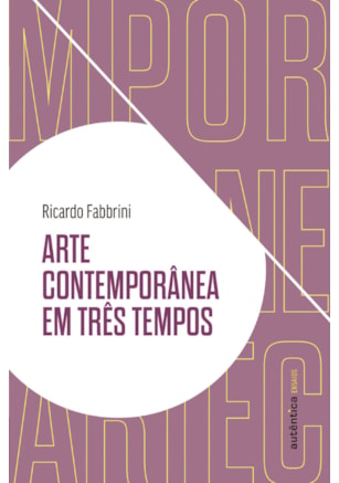 ARTE CONTEMPORÂNEA EM TRÊS TEMPOS