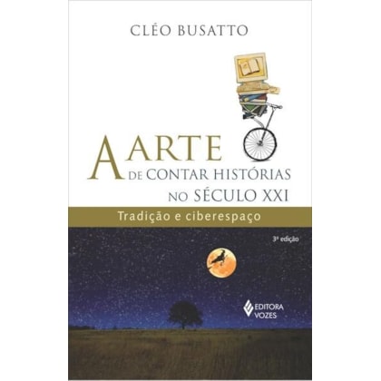 ARTE DE CONTAR HISTÓRIAS NO SÉCULO XXI