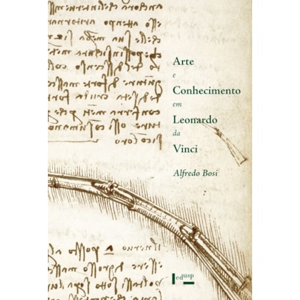 ARTE E CONHECIMENTO EM LEONARDO DA VINCI