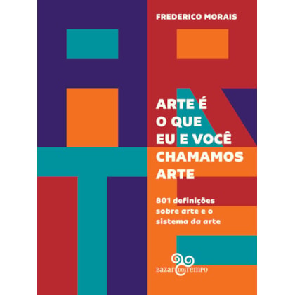 ARTE É O QUE EU E VOCÊ CHAMAMOS ARTE