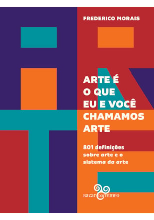 ARTE É O QUE EU E VOCÊ CHAMAMOS ARTE