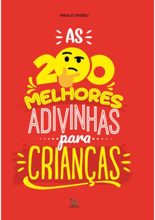 AS 200 MELHORES ADIVINHAS PARA CRIANÇAS